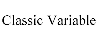 CLASSIC VARIABLE