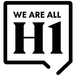 WE ARE ALL H1