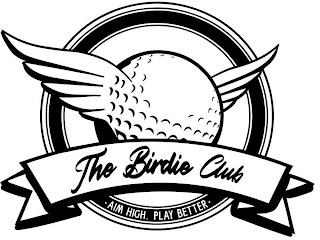 THE BIRDIE CLUB · AIM HIGH. PLAY BETTER ·