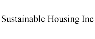 SUSTAINABLE HOUSING INC
