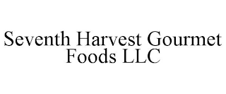 SEVENTH HARVEST GOURMET FOODS LLC