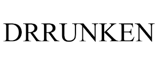 DRRUNKEN