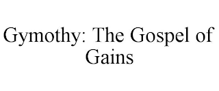 GYMOTHY: THE GOSPEL OF GAINS