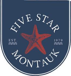 FIVE STAR MONTAUK EST. 1979