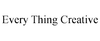 EVERY THING CREATIVE