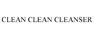 CLEAN CLEAN CLEANSER