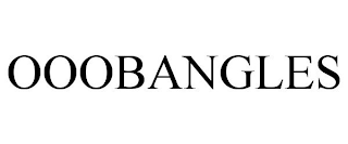 OOOBANGLES