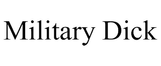 MILITARY DICK