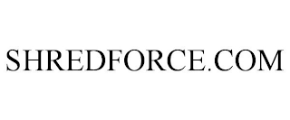 SHREDFORCE.COM