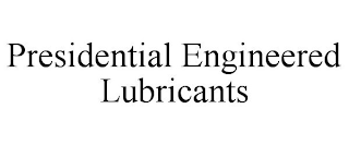 PRESIDENTIAL ENGINEERED LUBRICANTS