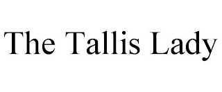 THE TALLIS LADY