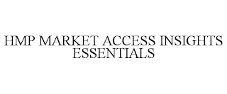 HMP MARKET ACCESS INSIGHTS ESSENTIALS