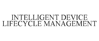 INTELLIGENT DEVICE LIFECYCLE MANAGEMENT