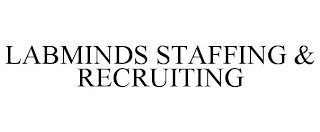 LABMINDS STAFFING & RECRUITING