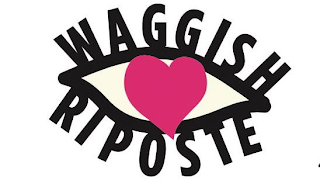 WAGGISH RIPOSTE