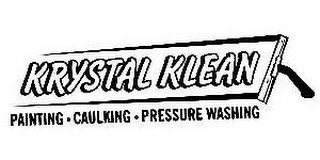 KRYSTAL KLEAN PAINTING · CAULKING · PRESSURE WASHING