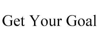 GET YOUR GOAL