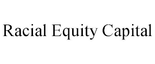 RACIAL EQUITY CAPITAL