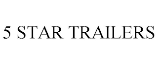 5 STAR TRAILERS