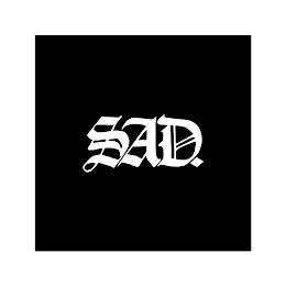 SAD.