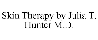 SKIN THERAPY BY JULIA T. HUNTER M.D.