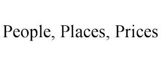 PEOPLE, PLACES, PRICES