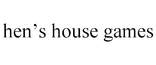 HEN'S HOUSE GAMES