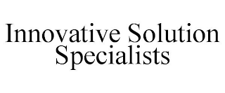 INNOVATIVE SOLUTION SPECIALISTS