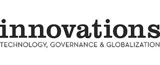 INNOVATIONS TECHNOLOGY, GOVERNANCE & GLOBALIZATION