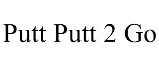 PUTT PUTT 2 GO