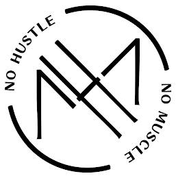 MH NO HUSTLE NO MUSCLE