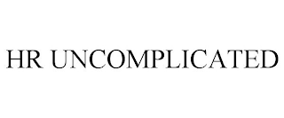 HR UNCOMPLICATED