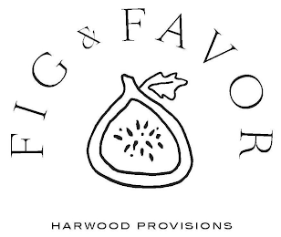 FIG & FAVOR HARWOOD PROVISIONS