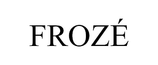 FROZÉ