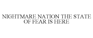 NIGHTMARE NATION THE STATE OF FEAR IS HERE