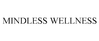 MINDLESS WELLNESS