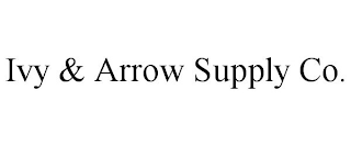 IVY & ARROW SUPPLY CO.