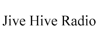 JIVE HIVE RADIO