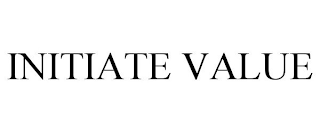 INITIATE VALUE