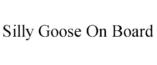 SILLY GOOSE ON BOARD