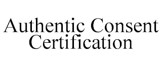 AUTHENTIC CONSENT CERTIFICATION