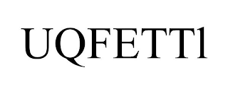 UQFETTI