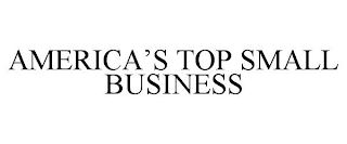 AMERICA'S TOP SMALL BUSINESS