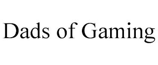 DADS OF GAMING