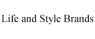 LIFE AND STYLE BRANDS