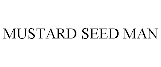 MUSTARD SEED MAN