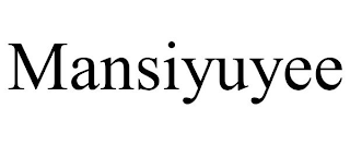 MANSIYUYEE