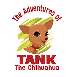 THE ADVENTURES OF T TANK THE CHIHUAHUA