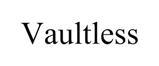 VAULTLESS