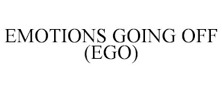 EMOTIONS GOING OFF (EGO)